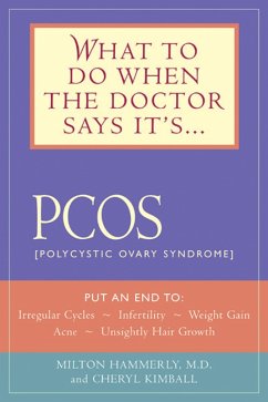 What to Do When the Doctor Says It's PCOS (eBook, ePUB) - Hammerly, Milton; Kimball, Cheryl