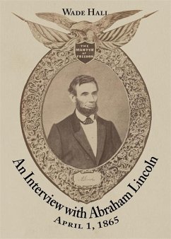 An Interview with Abraham Lincoln (eBook, ePUB) - Hall, Wade