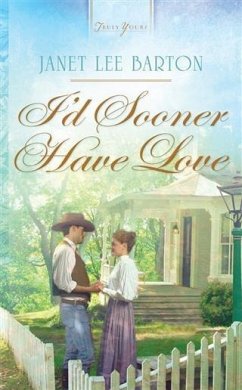 I'd Sooner Have Love (eBook, ePUB) - Barton, Janet Lee