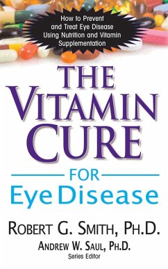 The Vitamin Cure for Eye Disease (eBook, ePUB) - Smith, Ph. D.