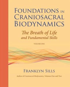 Foundations in Craniosacral Biodynamics, Volume One (eBook, ePUB) - Sills, Franklyn