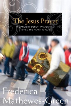 The Jesus Prayer (eBook, ePUB) - Mathewes-Green, Frederica