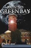Haunted Green Bay (eBook, ePUB)