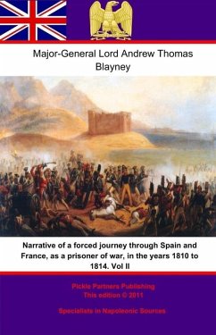 Narrative of a forced journey through Spain and France, as a prisoner of war, in the years 1810 to 1814. Vol. II (eBook, ePUB) - Blayney, Major-General Lord Andrew Thomas