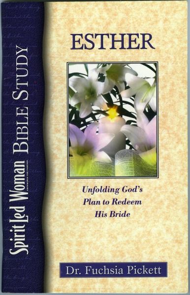 Esther: Unfolding God's Plan to Redeem His Bride (eBook, ePUB) Esther: Unfolding God's Plan to Redeem His Bride (eBook, ePUB)