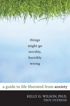 Things Might Go Terribly, Horribly Wrong (eBook, ePUB) - Wilson, Kelly G.