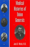 Medical Histories of Union Generals (eBook, PDF) Medical Histories of Union Generals (eBook, PDF)