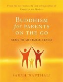 Buddhism for Parents On the Go (eBook, ePUB)
