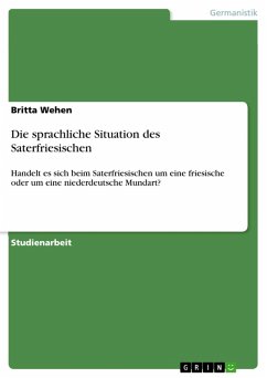 Die sprachliche Situation des Saterfriesischen (eBook, ePUB) - Wehen, Britta