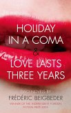 Holiday in a Coma & Love Lasts Three Years (eBook, ePUB)