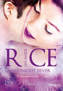 Midnight Fever - Verhängnisvolle Nähe / Midnight Bd.2 - Rice, Lisa M.
