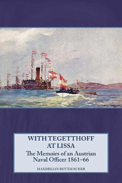 With Tegetthoff at Lissa (eBook, ePUB) - Maximilian Rottauscher, Rottauscher