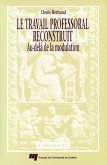 Le travail professoral reconstruit (eBook, PDF) Le travail professoral reconstruit (eBook, PDF)