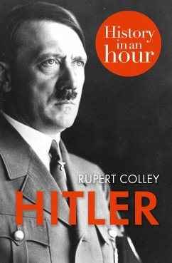 Hitler: History in an Hour (eBook, ePUB) - Colley, Rupert