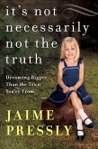 It's Not Necessarily Not the Truth (eBook, ePUB) It's Not Necessarily Not the Truth (eBook, ePUB)