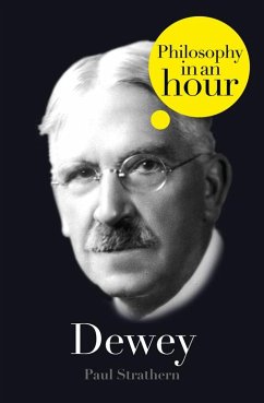 Dewey: Philosophy in an Hour (eBook, ePUB) - Strathern, Paul