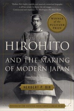 Hirohito And The Making Of Modern Japan (eBook, ePUB) - Bix, Herbert P.