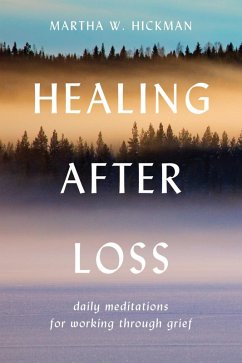 Healing After Loss (eBook, ePUB) - Hickman, Martha W.