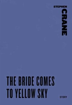 The Bride Comes to Yellow Sky (eBook, ePUB) - Crane, Stephen