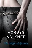 Across my Knee (eBook, ePUB) Across my Knee (eBook, ePUB)