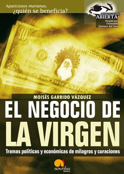 El negocio de la virgen (eBook, ePUB) - Garrido Vázquez, Moisés; Fernández Bueno, Lorenzo