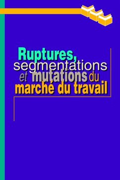 Cover Ruptures, segmentations et mutations du marche du travail (eBook, PDF)