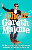 Choir: Gareth Malone (eBook, ePUB)