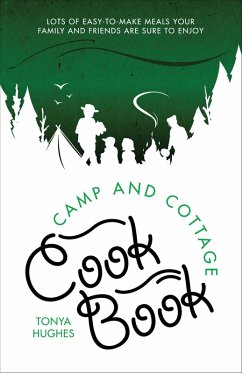Camp and Cottage Cookbook (eBook, ePUB) - Hughes, Tonya