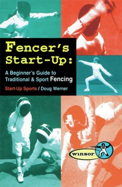 Fencer's Start-Up (eBook, PDF) - Werner, Doug Fencer's Start-Up (eBook, PDF) - Werner, Doug