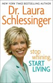 Stop Whining, Start Living (eBook, ePUB)