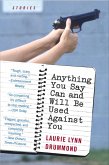 Anything You Say Can and Will Be Used Against You (eBook, ePUB)