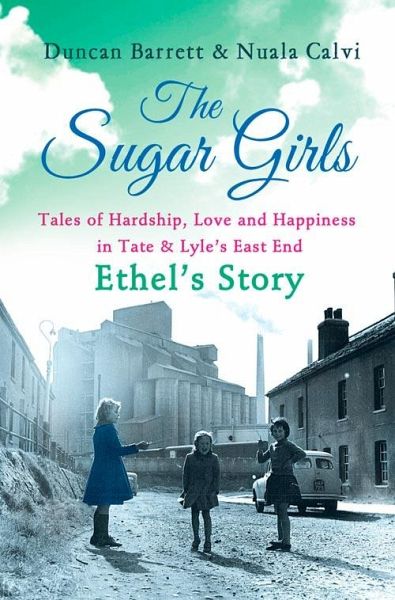 The Sugar Girls - Ethel's Story (eBook, ePUB) The Sugar Girls - Ethel's Story (eBook, ePUB)