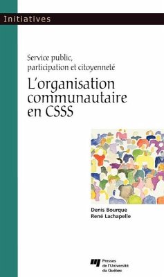 L'organisation communautaire en CSSS (eBook, ePUB) - Denis Bourque, Bourque