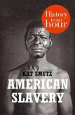 American Slavery: History in an Hour (eBook, ePUB)
