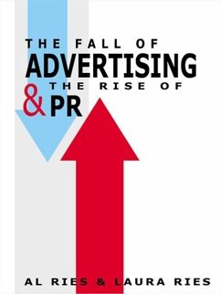 The Fall of Advertising and the Rise of PR (eBook, ePUB) - Ries, Al; Ries, Laura