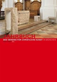 Jahrbuch des Vereins für Christliche Kunst in München, XXVI. Band (2013)