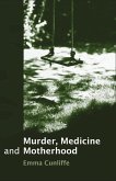 Murder, Medicine and Motherhood (eBook, PDF)