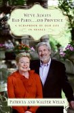 We've Always Had Paris...and Provence (eBook, ePUB)