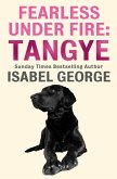 Fearless Under Fire: Tangye (eBook, ePUB)