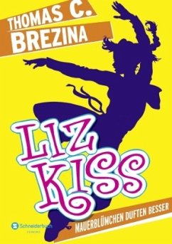 Mauerblümchen duften besser / Liz Kiss Bd.1 - Brezina, Thomas