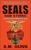 SEALs Sub Strike: Operation Emerald Red (eBook, ePUB) SEALs Sub Strike: Operation Emerald Red (eBook, ePUB)