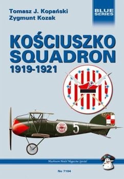 Kosciuszko Squadron 1919-1921 (eBook, ePUB) - Tomasz J. Kopanski, Kopanski