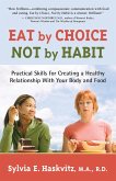 Eat by Choice, Not by Habit (eBook, ePUB) Eat by Choice, Not by Habit (eBook, ePUB)