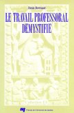 Le travail professoral démystifié (eBook, PDF) Le travail professoral démystifié (eBook, PDF)