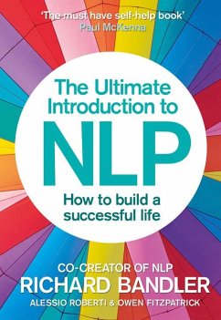 The Ultimate Introduction to NLP: How to build a successful life (eBook, ePUB) - Bandler, Richard; Roberti, Alessio; Fitzpatrick, Owen