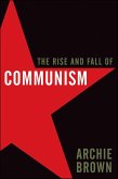The Rise and Fall of Communism (eBook, ePUB)