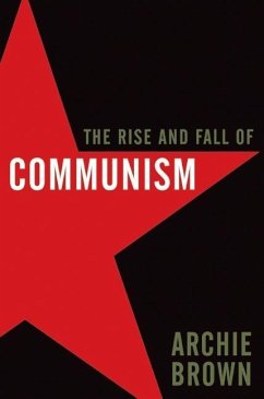 The Rise and Fall of Communism (eBook, ePUB) - Brown, Archie