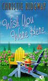 Wish You Were Here (eBook, ePUB) Wish You Were Here (eBook, ePUB)