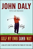 Golf My Own Damn Way (eBook, ePUB)