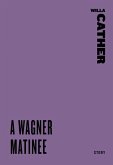 A Wagner Matinee (eBook, ePUB)